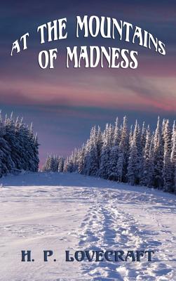 At the Mountains of Madness - Lovecraft, H P