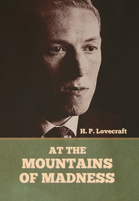 At the Mountains of Madness - Lovecraft, H P