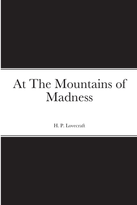 At The Mountains of Madness - Lovecraft, H P