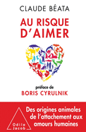 At the Risk of Loving / Au risque d'aimer: Pr?face de Boris Cyrulnik