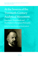 At the Sources of the Twentieth-Century Analytical Movement: Kazimierz Twardowski and His Position in European Philosophy