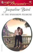 At the Spaniard's Pleasure - Baird, Jacqueline