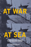 At War at Sea: Sailors and Naval Warfare in the 20th Century