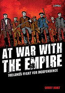 At War With the Empire: Ireland's Fight for Independence