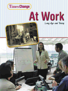 At Work: Long Ago and Today
