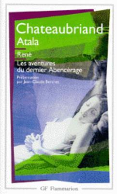 Atala/Rene/Les aventures du dernier Abencerage - Chateaubriand, Francois-Rene