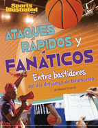 Ataques Rpidos Y Fanticos: Entre Bastidores del D?a del Juego de Baloncesto