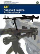 Atf - National Firearms ACT Handbook