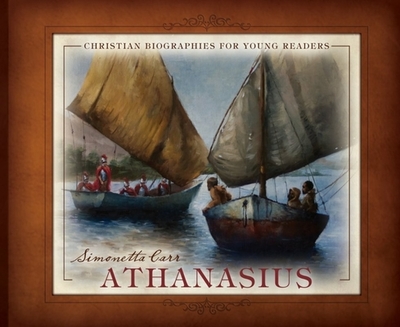 Athanasius - Christian Biographies for Young Readers - Carr, Simonetta