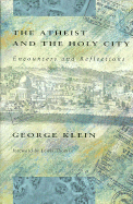 Atheist and the Holy City: Encounters and Reflections