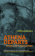 Athena Departs: Gospel of a Man Apart