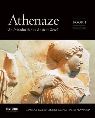 Athenaze, Book I: An Introduction to Ancient Greek - Balme, Maurice, and Lawall, Gilbert, and Morwood, James