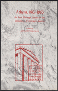 Athens, 1861-1865: As Seen Through Letters in the University of Georgia Libraries