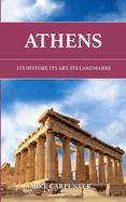 Athens: Its History, Its Art, Its Landmarks
