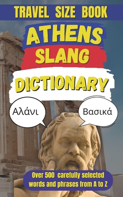 Athens Slang Dictionary: Your Passport to Athenian Humor and Local Lingo - Fun, Slang