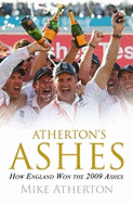 Atherton's Ashes: How England Won the 2009 Ashes