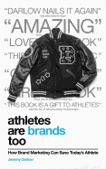 Athletes Are Brands Too: How Brand Marketing Can Save Today's Athlete