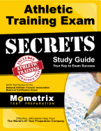 Athletic Training Exam Secrets Study Guide: Nata Test Review for the National Athletic Trainers' Association Board of Certification Exam