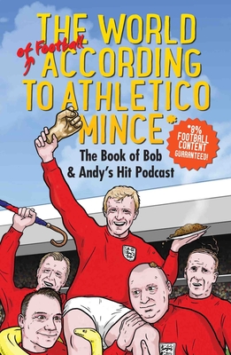 Athletico Mince - Mortimer, Bob, and Dawson, Andy