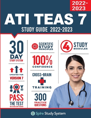 ATI TEAS 6 Study Guide: Spire Study System and ATI TEAS Test Prep Guide with ATI TEAS Version 7 Practice Test Review Questions - Ati Teas Test Study Guide Team, and Spire Study System