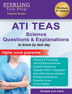ATI TEAS Science Questions: Questions & Explanations for Test of Essential Academic Skills (TEAS)