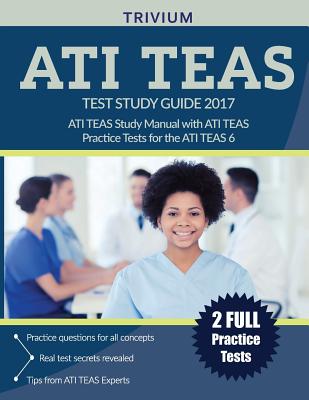 ATI TEAS Study Guide Version 6: ATI TEAS Study Manual with Practice Test Questions for the ATI TEAS 6 - Ati Teas Exam Prep Team, and Accepted, Inc