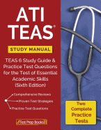 ATI TEAS Study Manual: TEAS 6 Study Guide & Practice Test Questions for the Test of Essential Academic Skills (Sixth Edition)