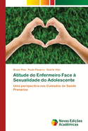 Atitude do Enfermeiro Face ? Sexualidade do Adolescente