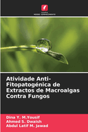 Atividade Anti-Fitopatog?nica de Extractos de Macroalgas Contra Fungos