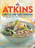 Atkins Complete Low-Carb Cookbook: Lose Weight with 183 Healthy New Recipes - Atkins Nutrionals Inc