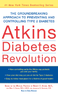 Atkins Diabetes Revolution: The Groundbreaking Approach to Preventing and Controlling Diabetes