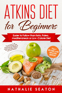 Atkins Diet for Beginners: Easier to Follow than Keto, Paleo, Mediterranean or Low-Calorie Diet