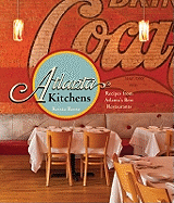 Atlanta Kitchens: Recipes from Atlanta's Best Restaurants