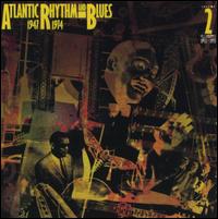 Atlantic Rhythm & Blues 1947-1974, Vol. 2 (1952-1955) - Various Artists