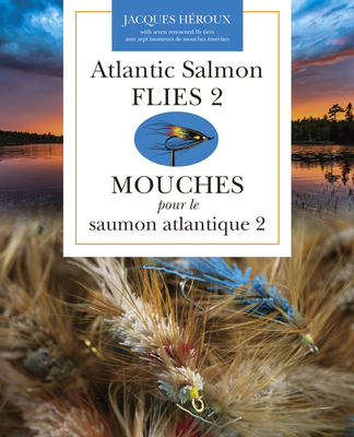 Atlantic Salmon Flies 2 Mouches Pour Le Saumon Atlantique 2 - Hroux, Jacques