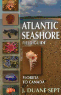 Atlantic Seashore Field Guide: Florida to Canada