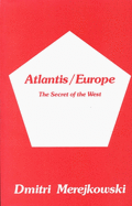 Atlantis/Europe: The Secret of the West