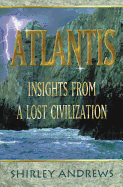 Atlantis: Insights from a Lost Civilization