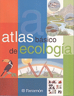 Atlas Basico de Ecologia - Parramon, and Tola, Jose
