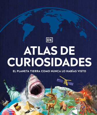 Atlas de Curiosidades (Where on Earth?): El Planeta Tierra Como Nunca Lo Hab?as Visto - DK