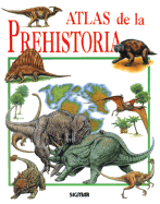 Atlas de La Prehistoria - Atlas del Saber