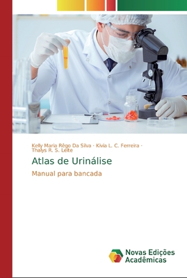 Atlas de Urinlise - R?go Da Silva, Kelly Maria, and C Ferreira, Kivia L, and R S Leite, Thalys