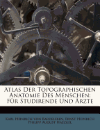 Atlas Der Topographischen Anatomie Des Menschen: Fur Studirende Und Arzte