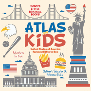 Atlas for Kids - United States of America Famous Sights to See - Adventures for Kids - Children's Education & Reference Books