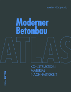 Atlas Moderner Betonbau: Konstruktion, Material, Nachhaltigkeit