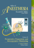 Atlas of Anesthesia: Preoperative Preparation and Intraoperative Monitoring, Volume 3