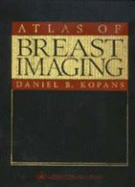 Atlas of Breast Imaging - Kopans, Daniel B, MD