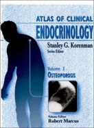 Atlas of Clinical Endocrinology: Osteoporosis - Korenman, Stanley (Editor)