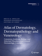 Atlas of Dermatology, Dermatopathology and Venereology: Cutaneous Infectious and Neoplastic Conditions and Procedural Dermatology