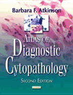 Atlas of Diagnostic Cytopathology - Atkinson, Barbara F, Dr., MD